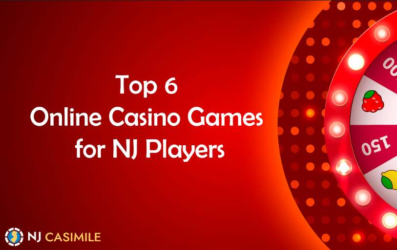 Top 6 Online Casino Games for NJ Players