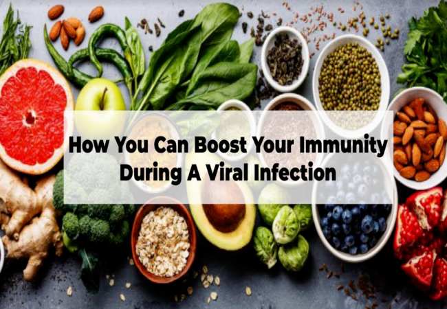 How you can boost your immunity during a viral infection