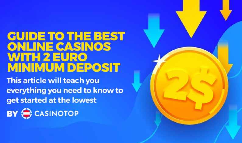 Guide to the Best Online Casinos with 2 Euro Minimum Deposit 