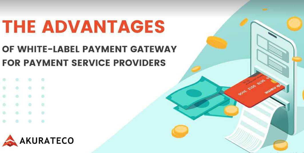 The Advantages of White-Label Payment Gateway for Payment Service Providers 