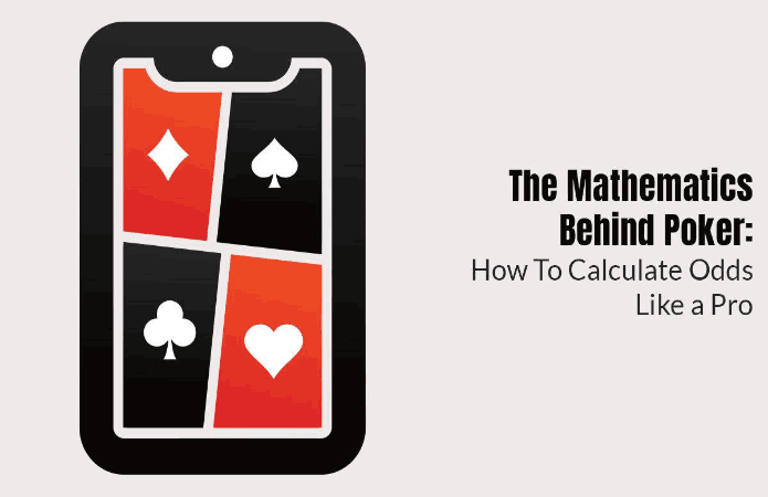 The Mathematics Behind Poker: How To Calculate Odds Like a Pro